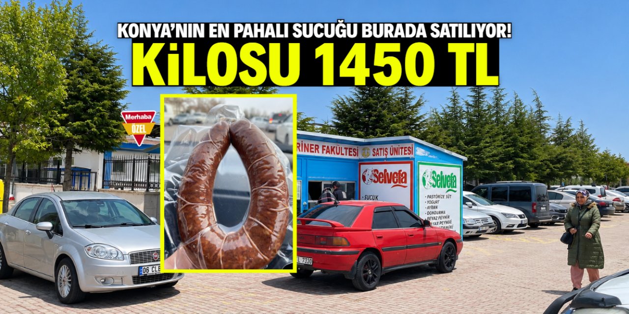 Konya'nın en pahalı sucuğu kasapta değil üniversitede satılıyor!