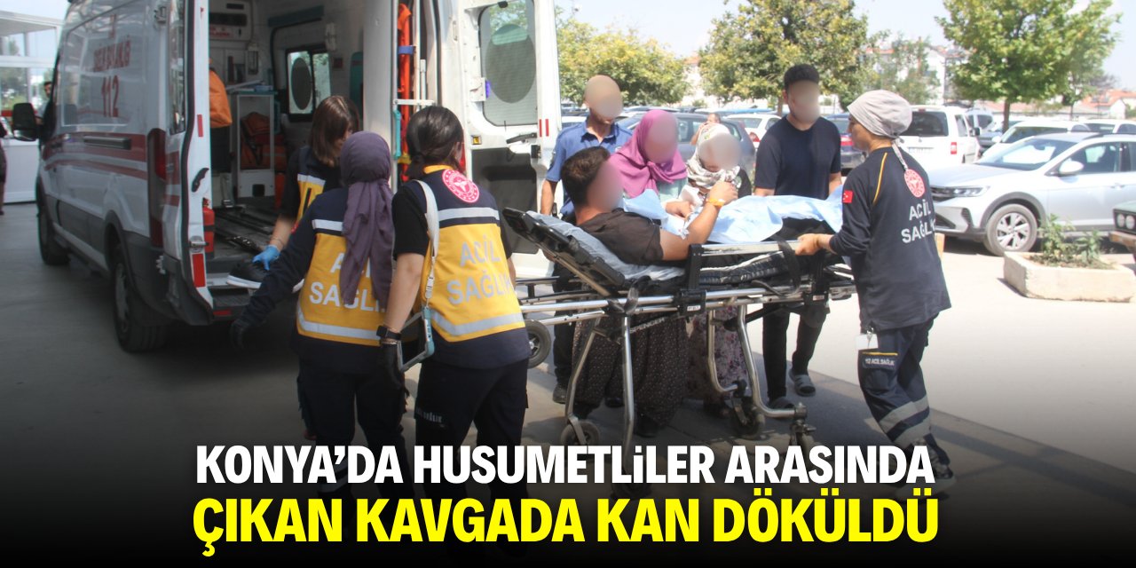 Konya'da husumetliler arasında çıkan kavgada kan döküldü