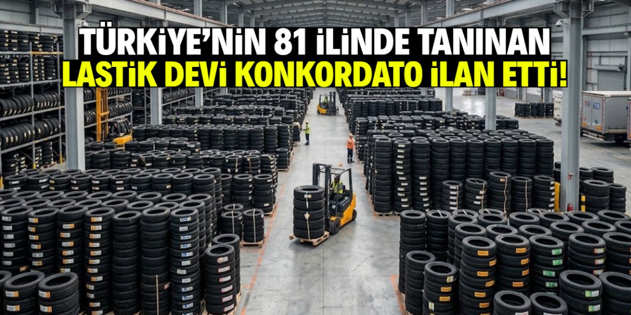 Türkiye'nin lastik devi konkordato ilan etti! 81 ilde bu marka biliniyor