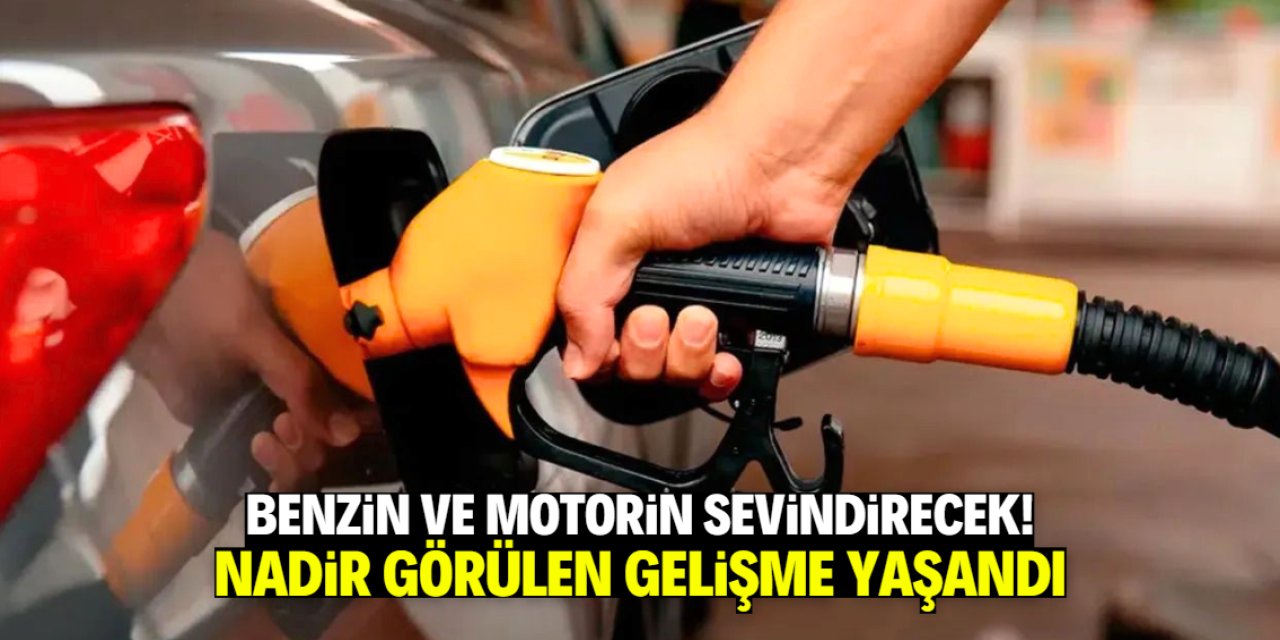 Benzin ve motorin fiyatları sevindirecek! Nadir görülen gelişme yaşandı