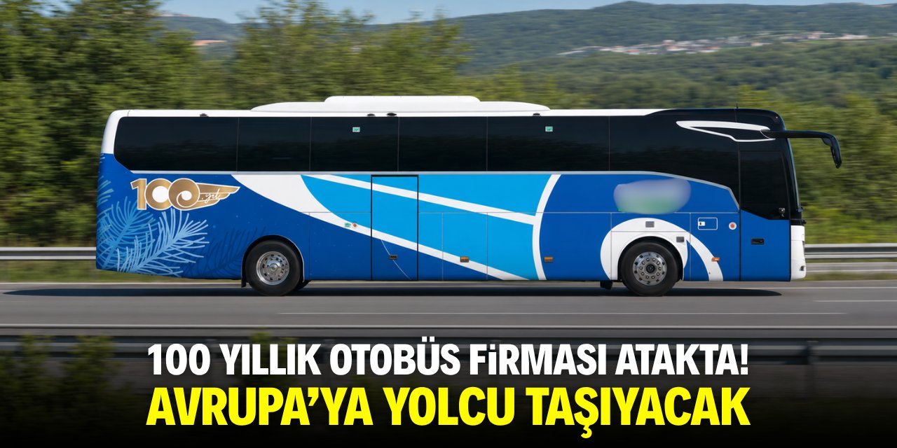 100 yıllık otobüs firması atakta! Avrupa pazarına giriyor