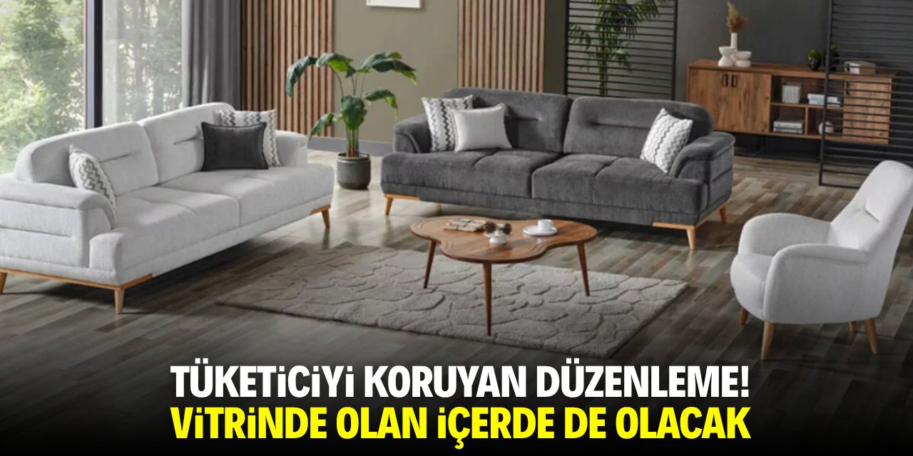Tüketiciyi koruyan düzenleme! Vitrinde olan içerde de olacak!