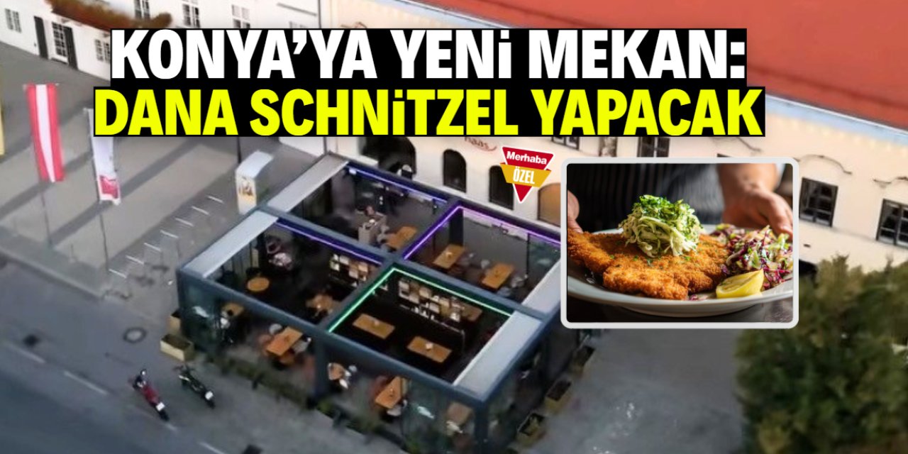Konya'ya yeni mekân kazandırılıyor! En iddialı ürünü dana Schnitzel