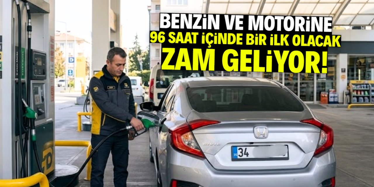 Benzin ve motorin fiyatına 96 saat içinde bir ilk olan zam geliyor