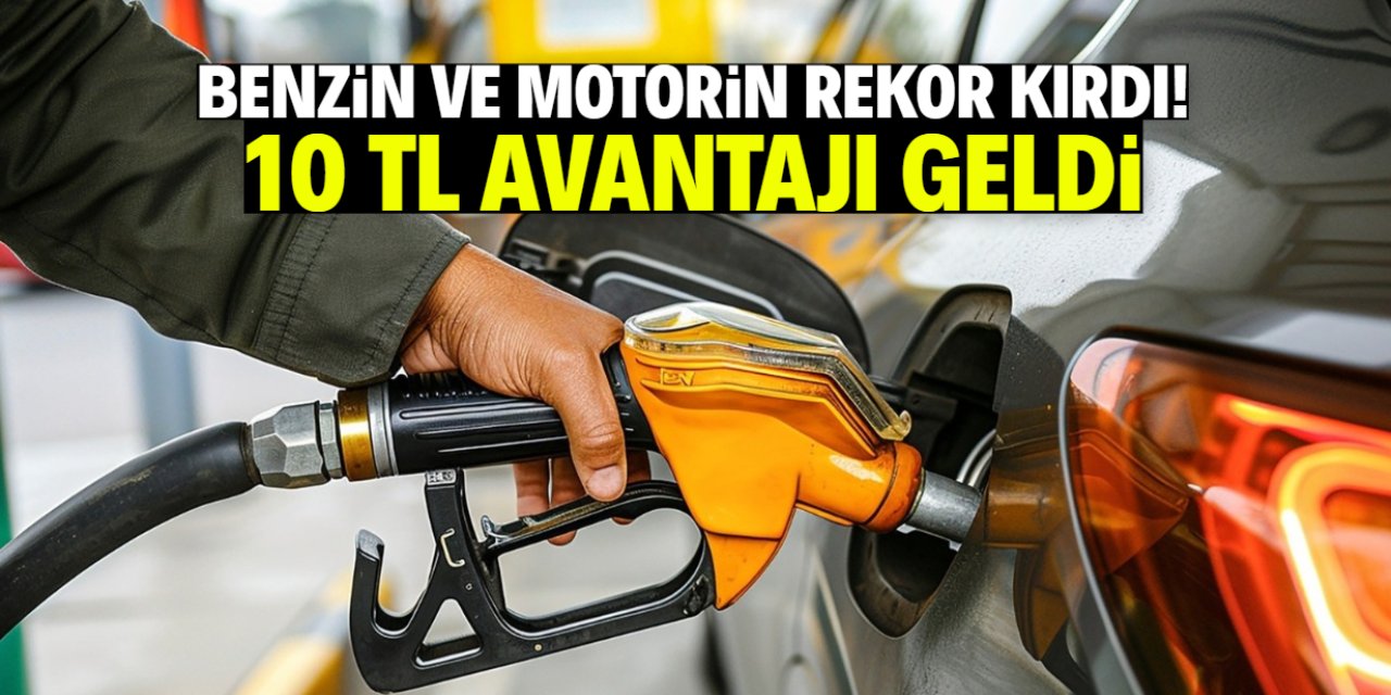 Benzin ve motorin fiyatları en yüksek seviyeyi gördü! 10 TL avantajı geldi