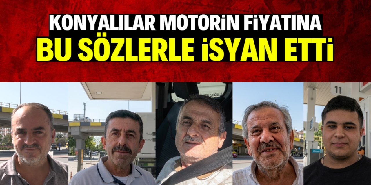 Konyalılar motorin fiyatına bu sözlerle isyan etti
