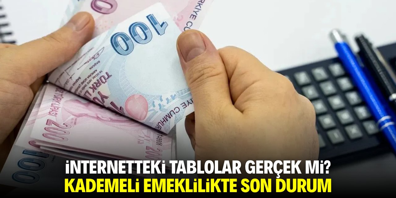 İnternetteki tablolar gerçek mi? Kademeli emeklilikte son durum