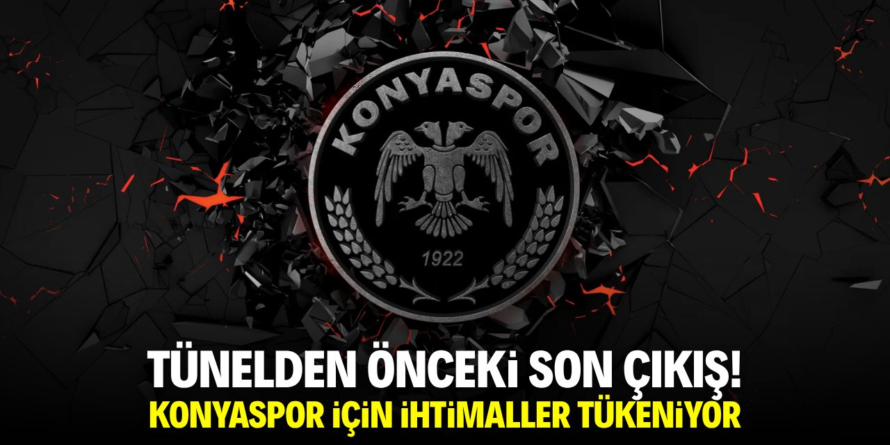 Tünelden önceki son çıkış! Konyaspor için ihtimaller tükeniyor
