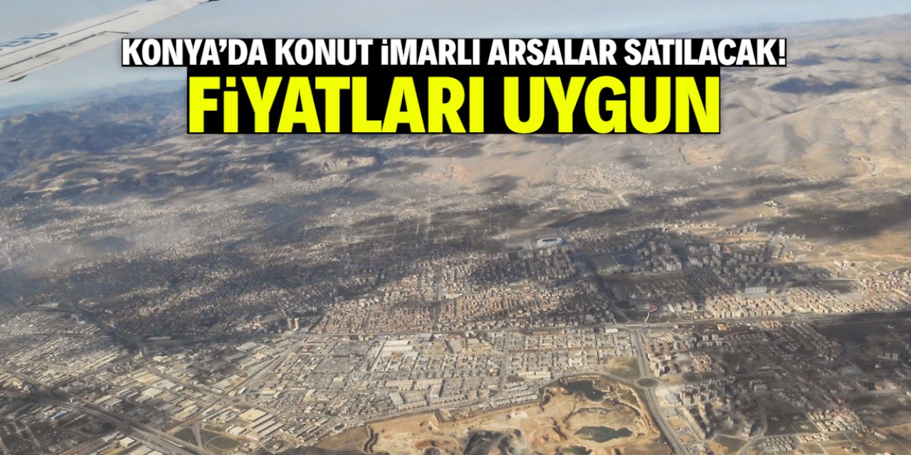 Konya'da belediye taksitle çok sayıda arsa satacak! Konut imarı var