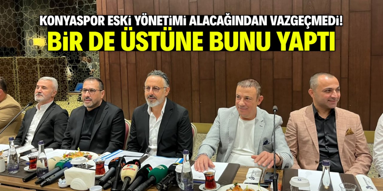 Konyaspor eski yönetimi alacağından vazgeçmedi! Bir de üstüne bunu yaptı
