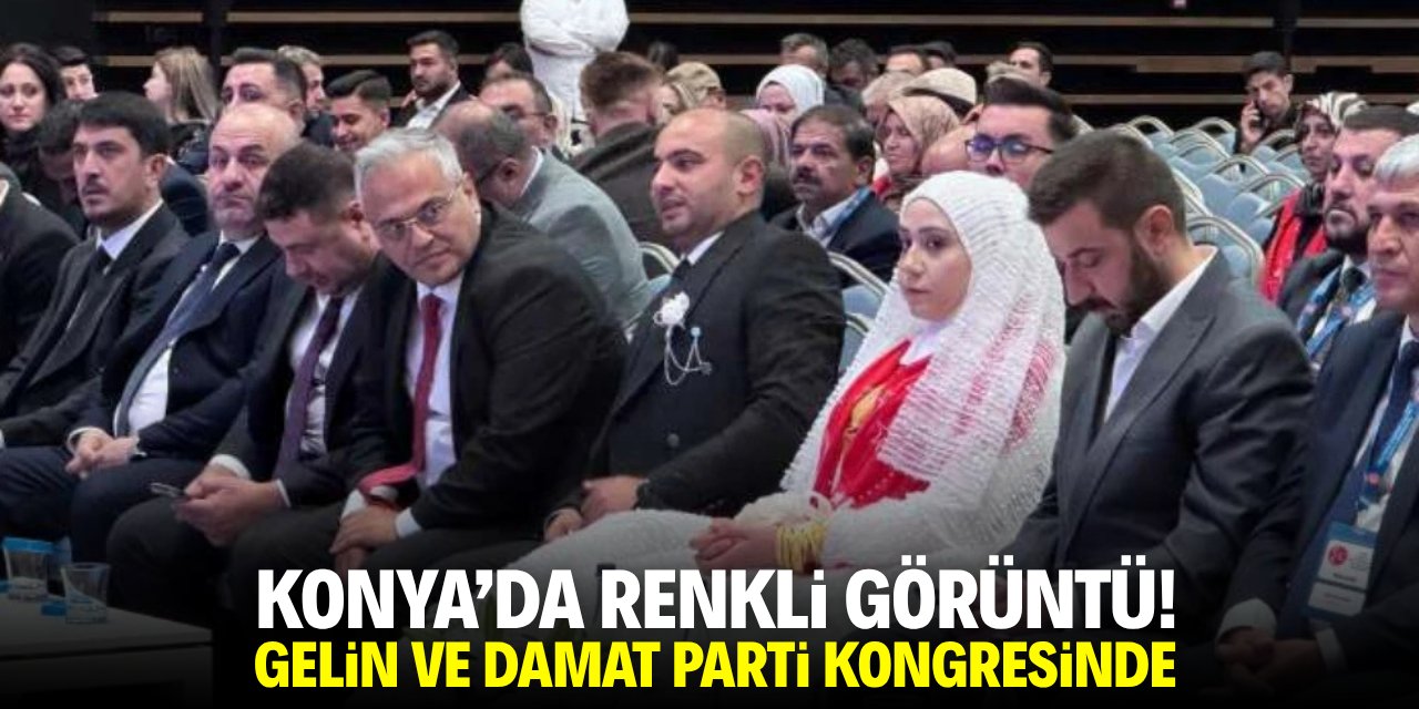 Konya'da renkli görüntü! Gelin ve damat parti kongresinde