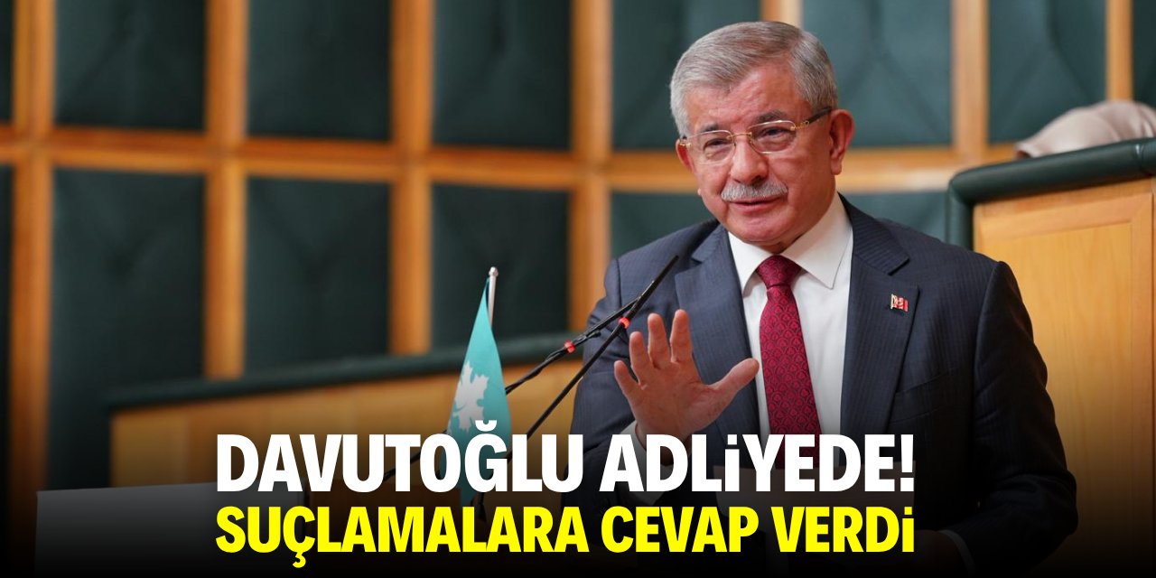 Davutoğlu adliyede! Suçlamalara cevap verdi