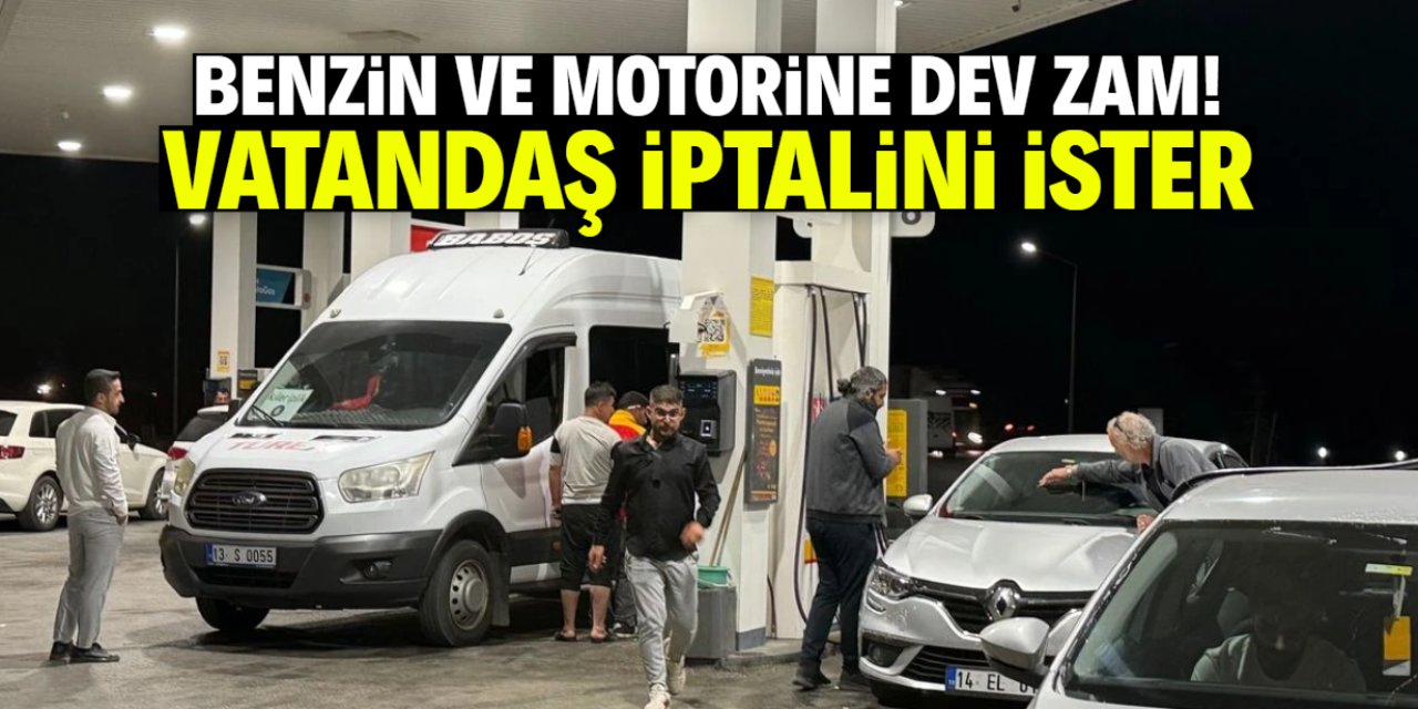 Benzin ve motorine yüksek zam: Vatandaş bu miktarın iptalini ister!