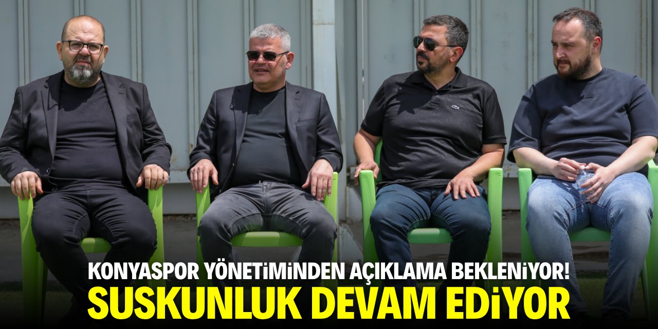 Konyaspor yönetiminden açıklama bekleniyor! Suskunlukları devam ediyor