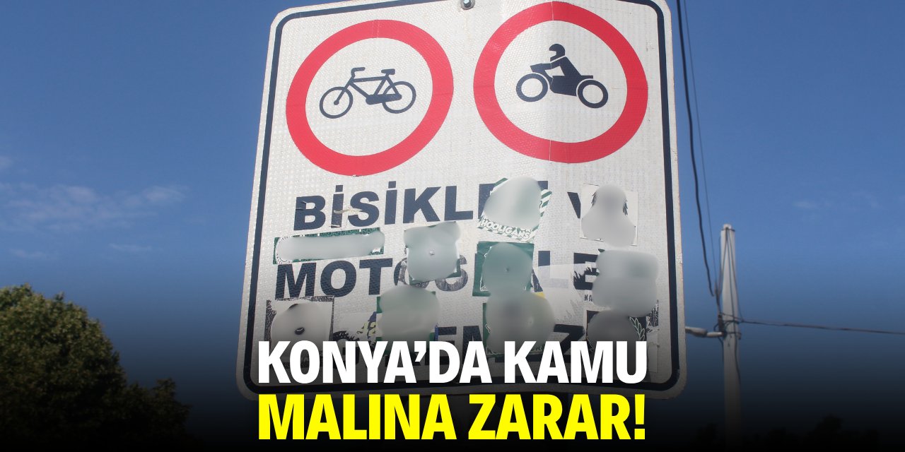 Konya'da kamu malına zarar!