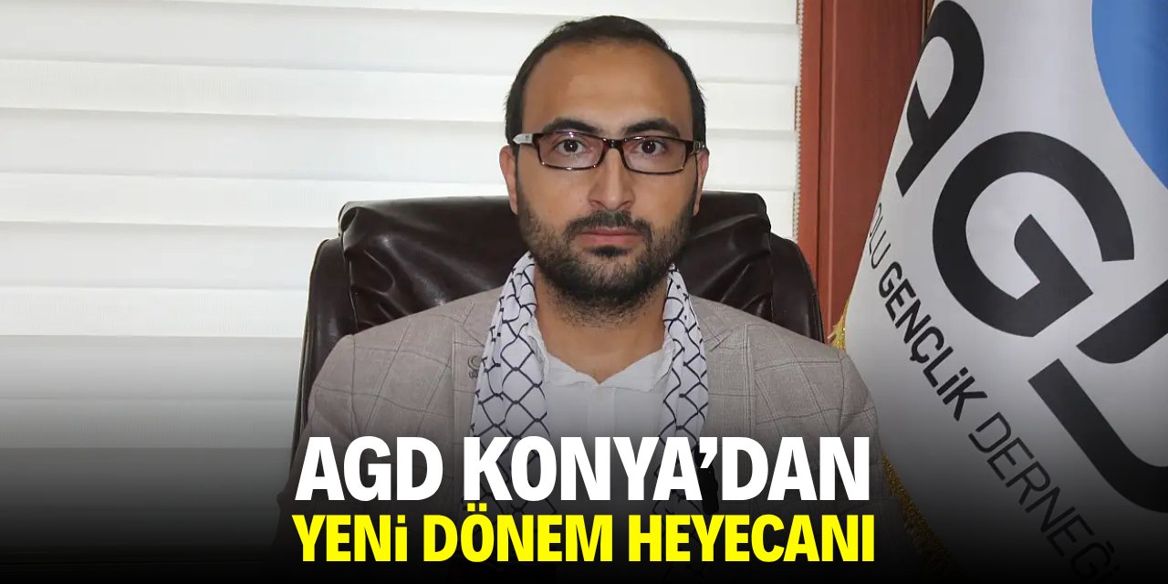 AGD Konya'da yeni dönem heyecanı