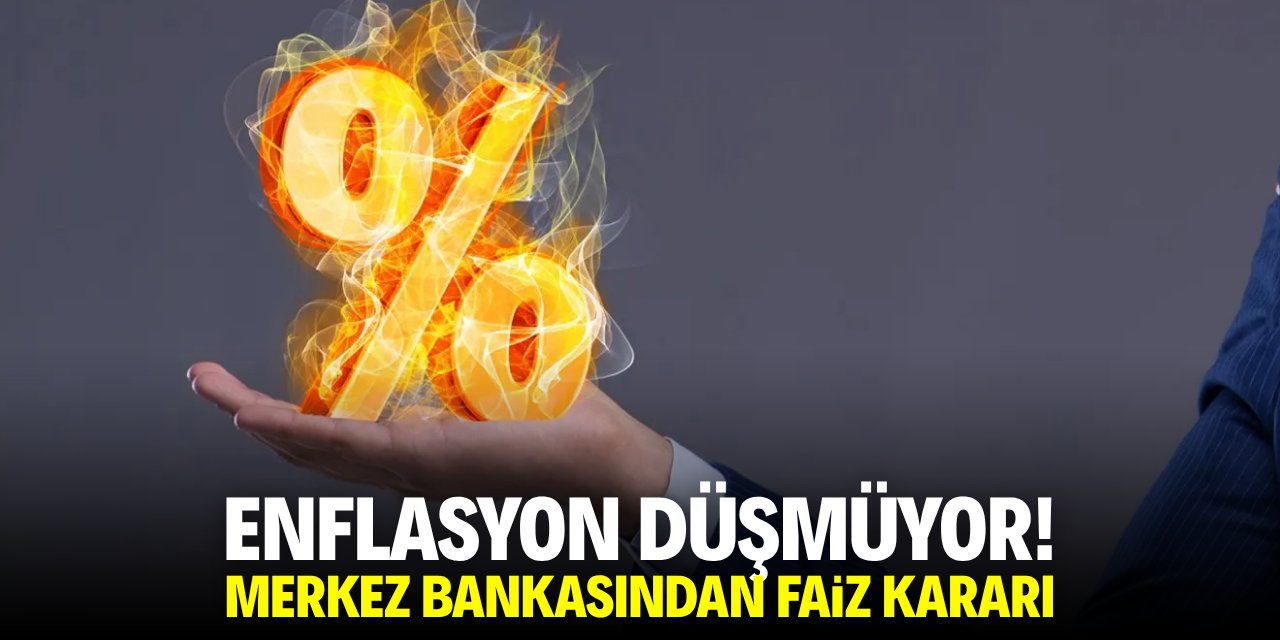 Enflasyon düşmüyor! Merkez Bankası'ndan faiz kararı