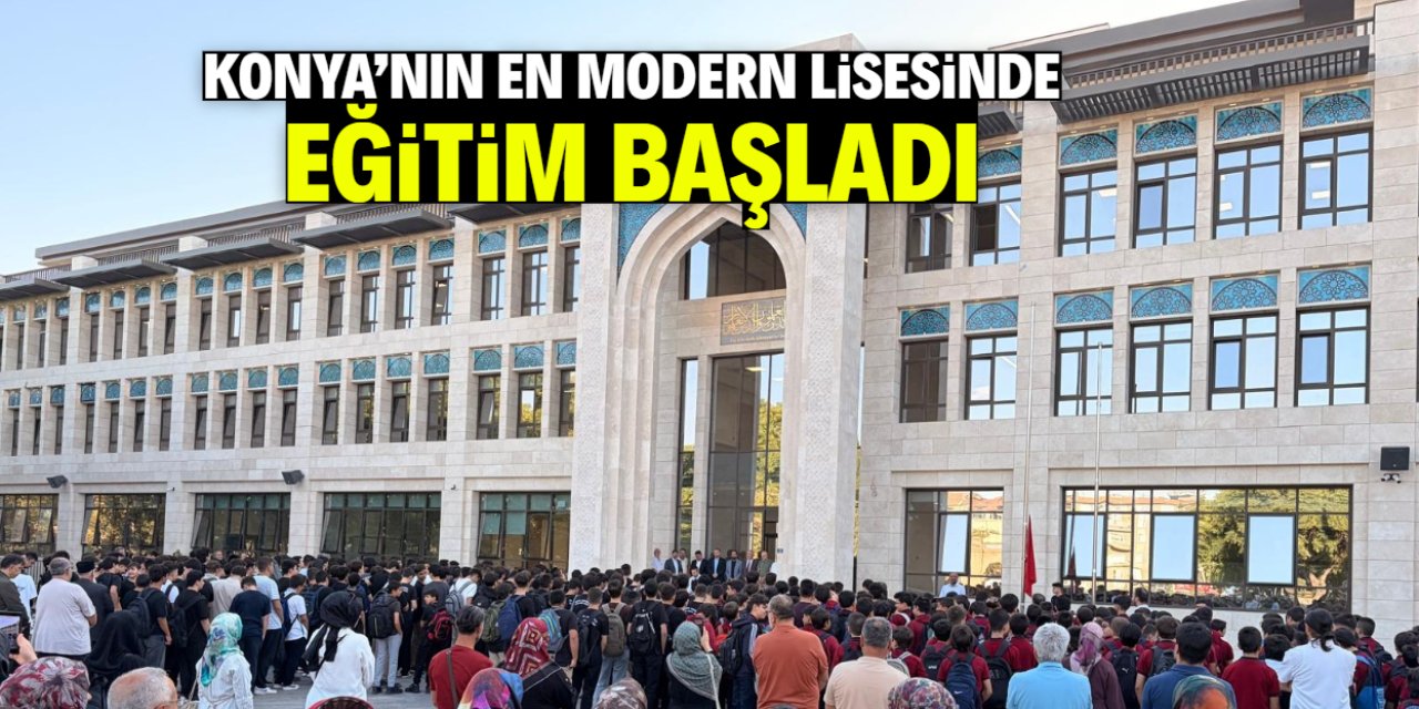 Konya'nın en modern lisesinde eğitim başladı! 75 yıllık geçmişi var