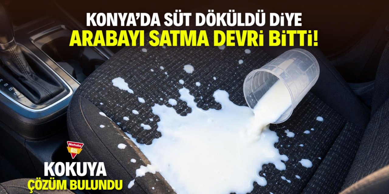 Konya'da arabasına süt dökülenler çareyi satışta arıyor! Kokuya çözüm bulundu