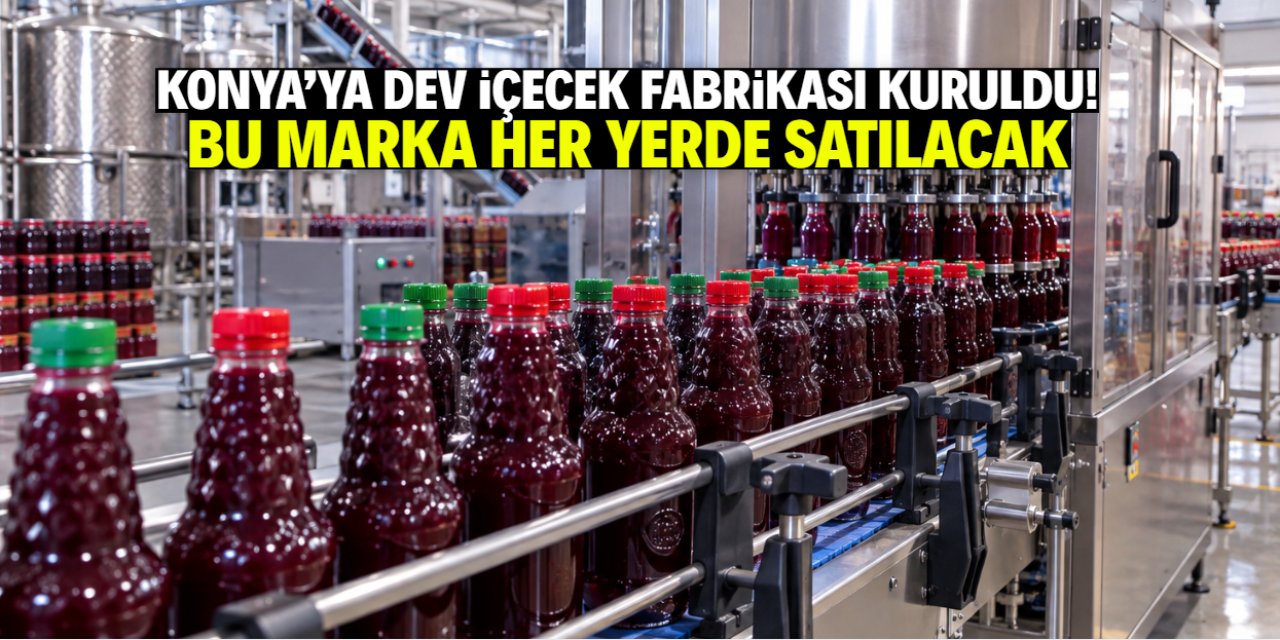 Konya'nın yeni içecek markası dev fabrika kurdu! Birçok mekanda satılıyor
