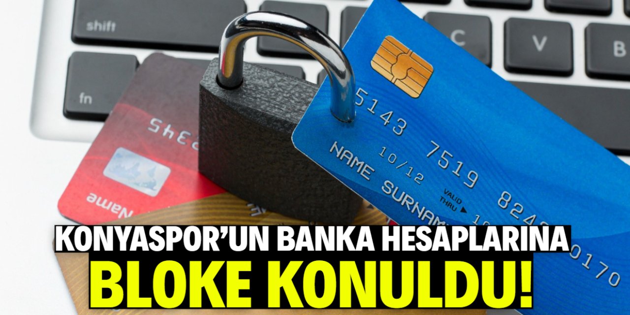Konyaspor'un banka hesaplarına bloke konuldu! Bunu da yaptılar