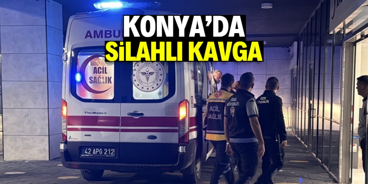 Konya’da silahlı kavgada 1 kişi yaralandı