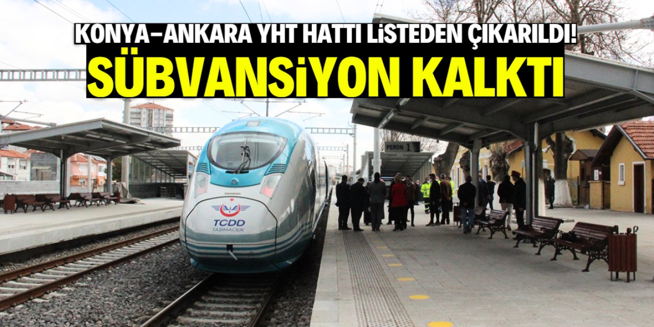 Konya Ankara YHT hattıyla ilgili yeni karar! Sübvansiyon kalktı