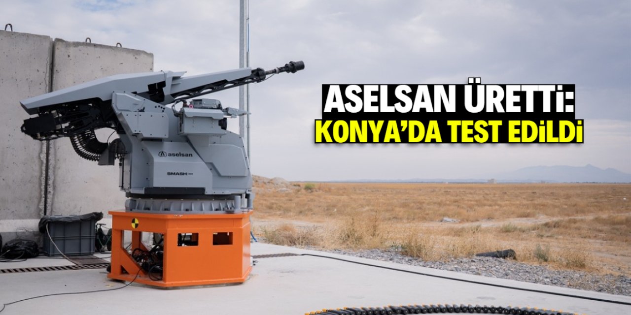 ASELSAN'ın yeni silah sistemi Konya'da test edildi