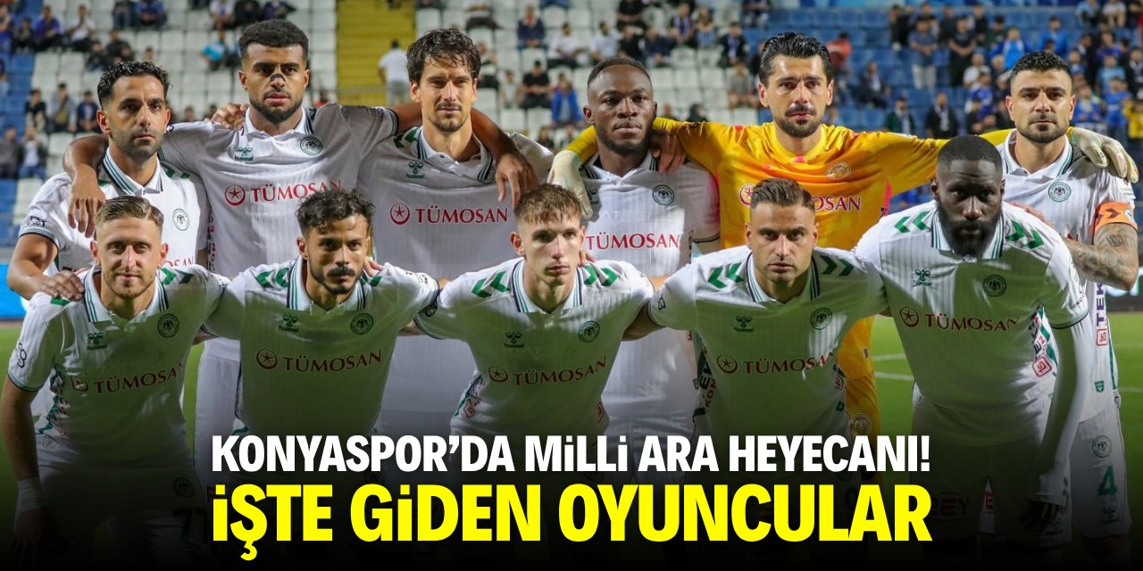 Konyaspor’da milli ara heyecanı! İşte giden oyuncular
