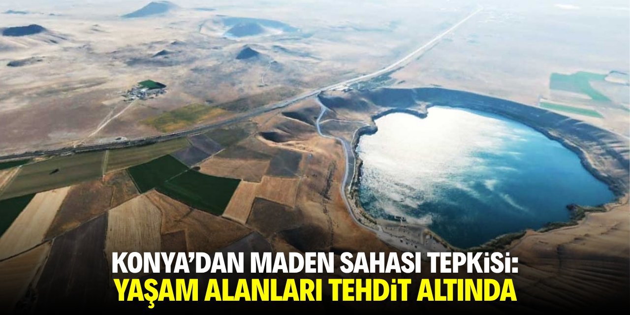 Konya'dan maden sahası tepkisi! Bölge halkı 'hayır' diyor