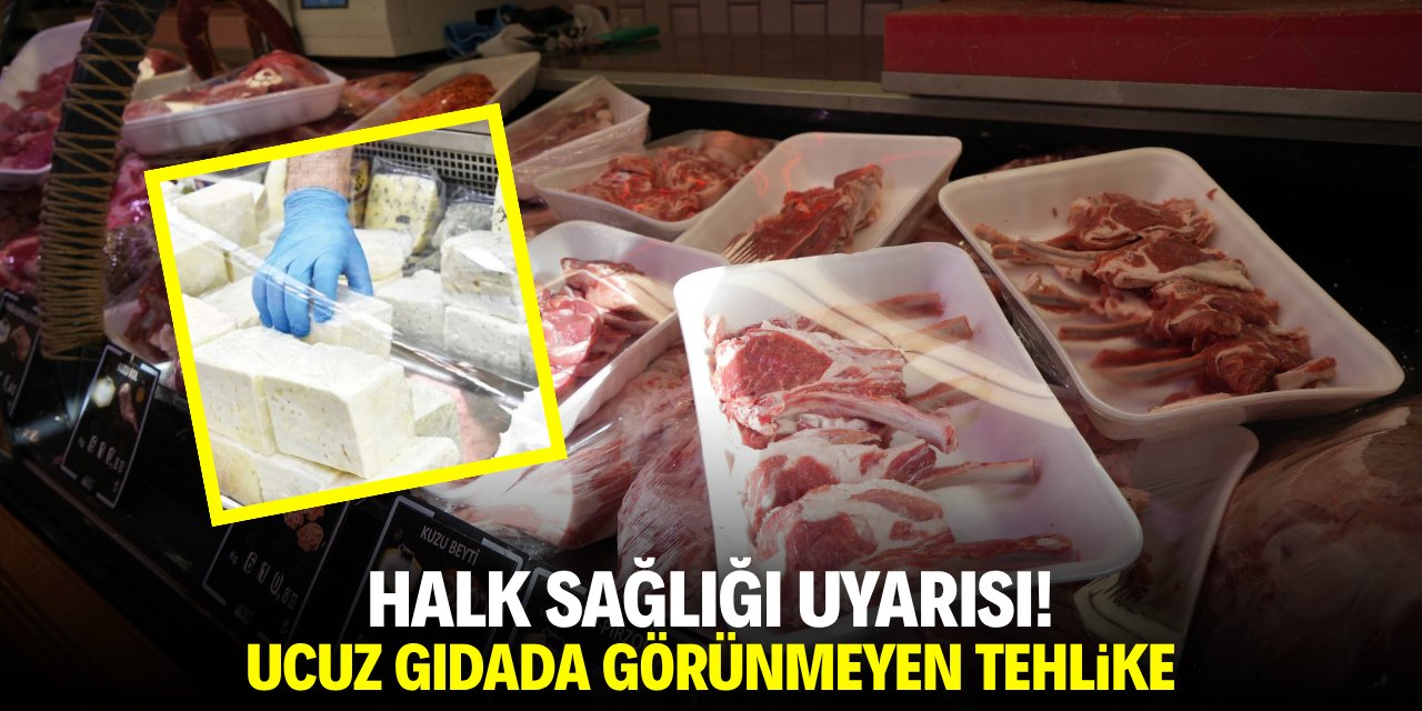 Halk sağlığı uyarısı! Ucuz gıdada görünmeyen tehlike