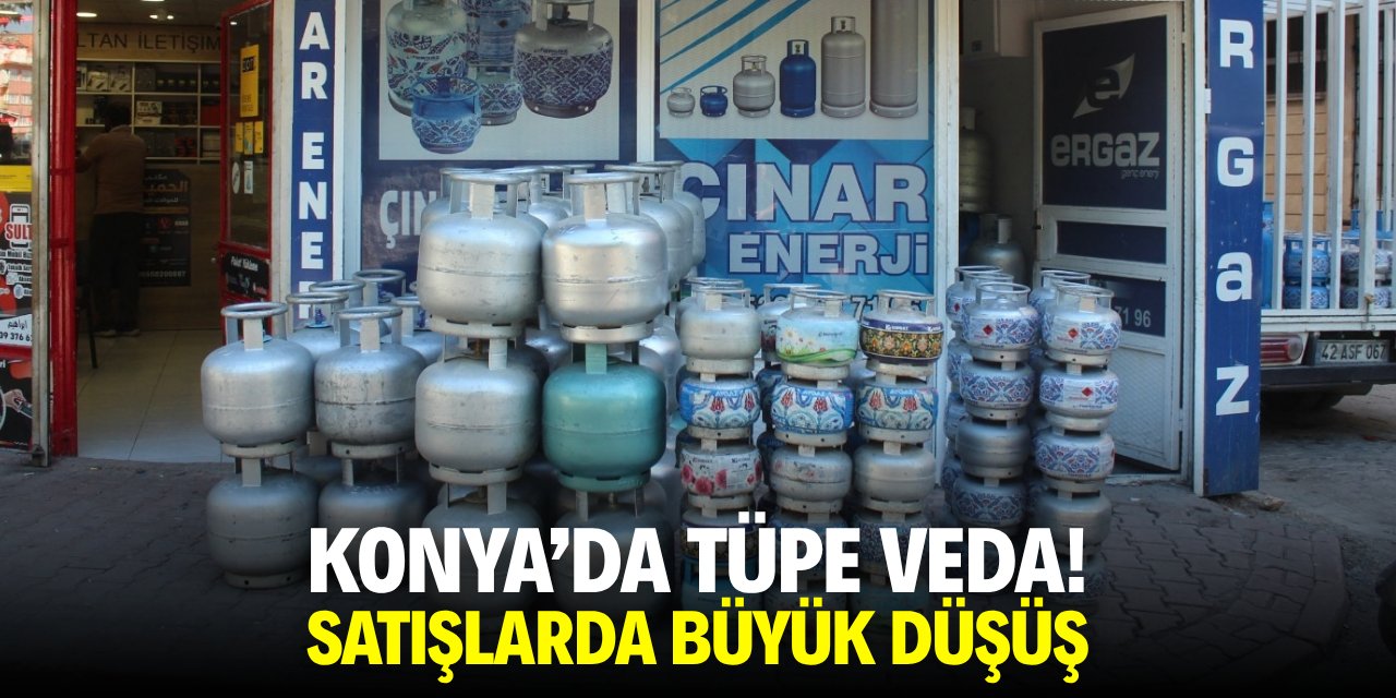 Konya'da tüpe veda! Satışlarda büyük düşüş