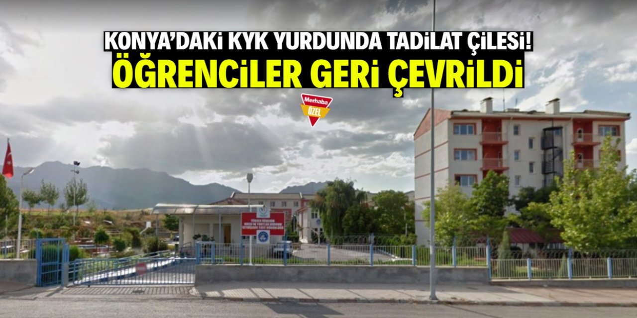 Konya'daki KYK yurdunda tadilat çilesi! Öğrenciler geri çevrildi
