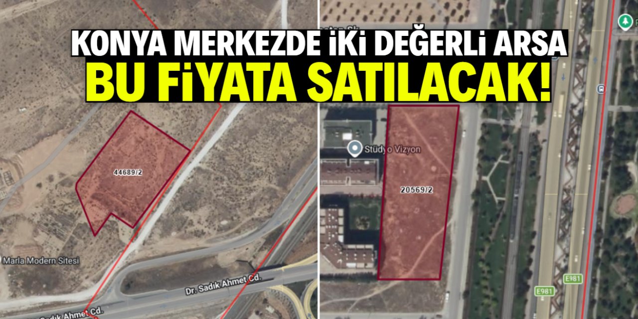 Konya merkezde iki değerli arsa satışa çıkarıldı! Belediye bu fiyatı belirledi