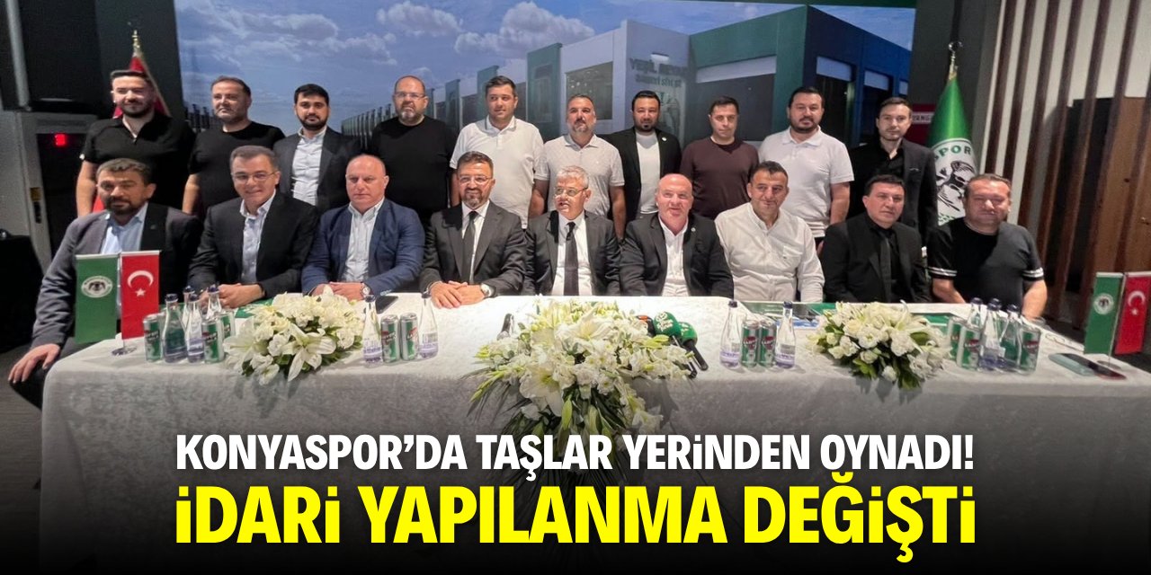 Konyaspor'da taşlar yerinden oynadı! İdari yapılanma değişti