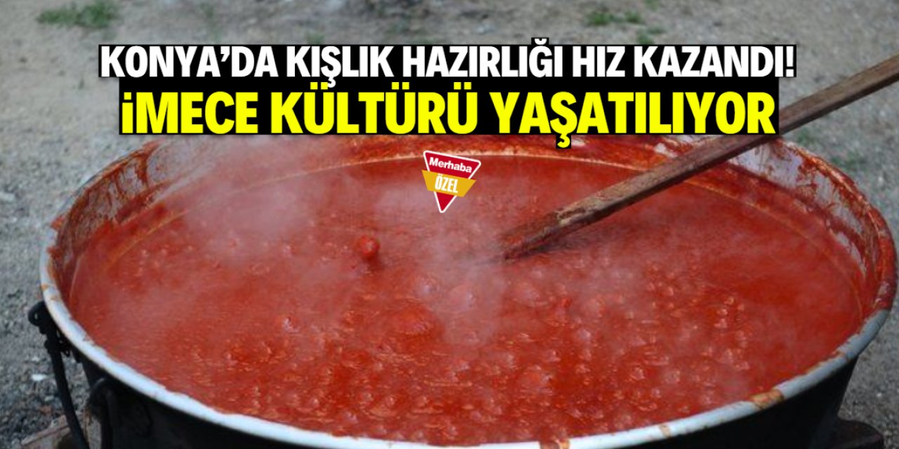 Konyalılar imece kültürünü yaşatıyor! Kışlık hazırlığı hız kazandı