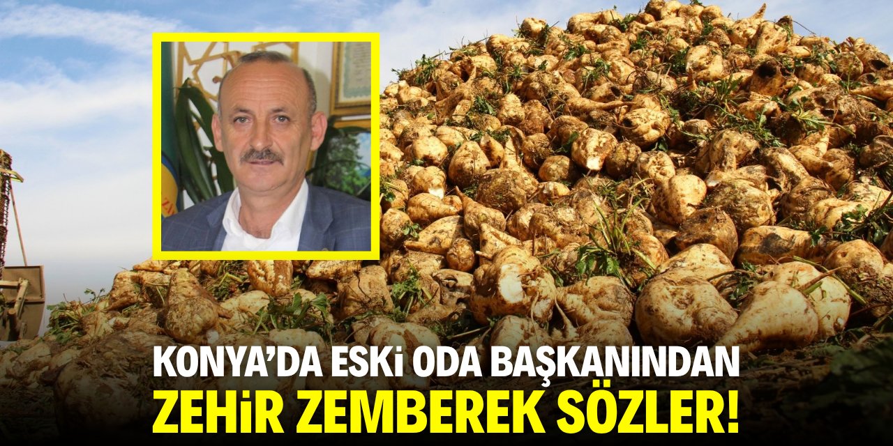 Konya’da eski oda başkanından zehir zemberek sözler!