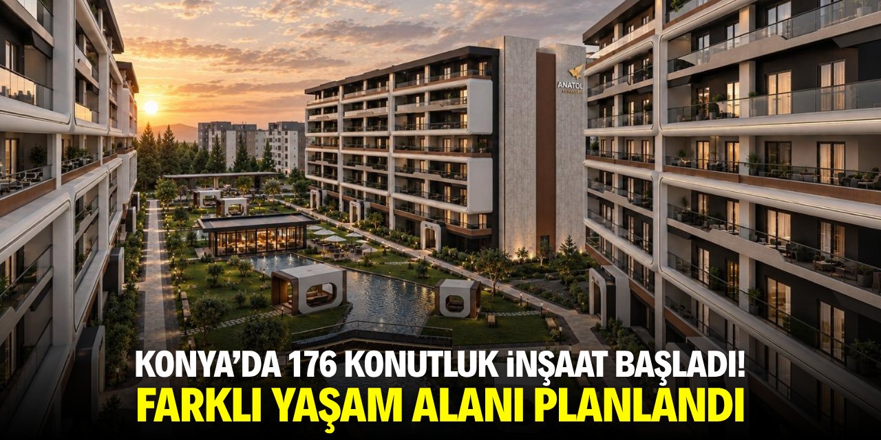 Meram'da 176 konutluk inşaat başladı! Farklı bir yaşam alanı planlandı