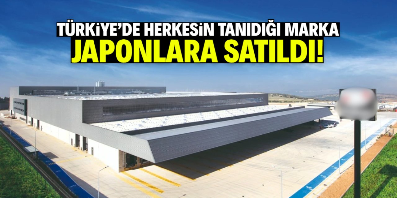 Tüm Türkiye'nin tanıdığı marka Japonlara satıldı! Devir bedeli 93 milyon dolar
