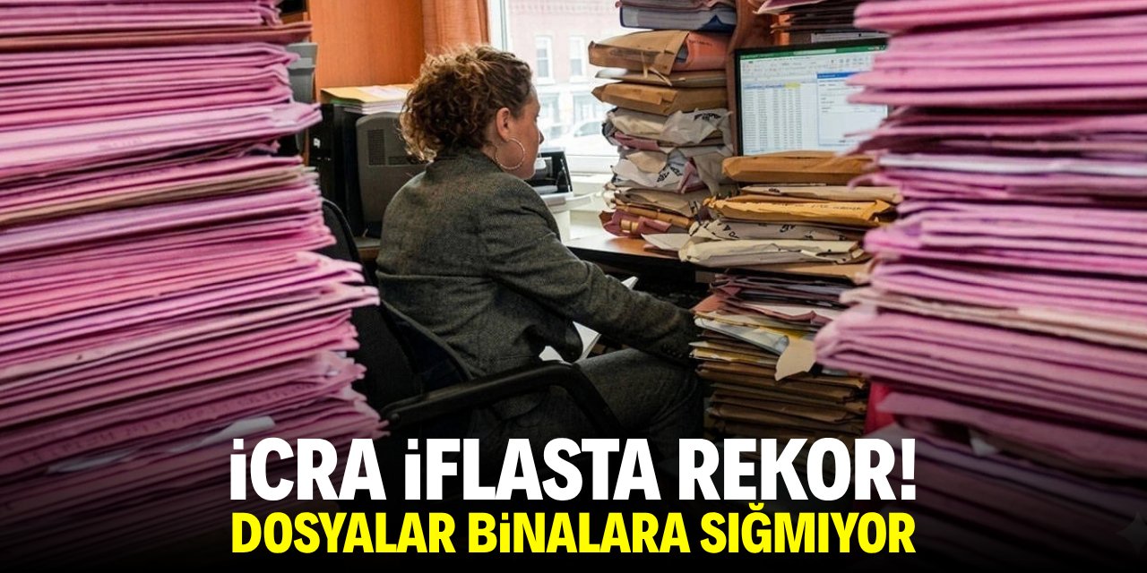 İcra iflasta rekor! Dosyalar binalara sığmıyor