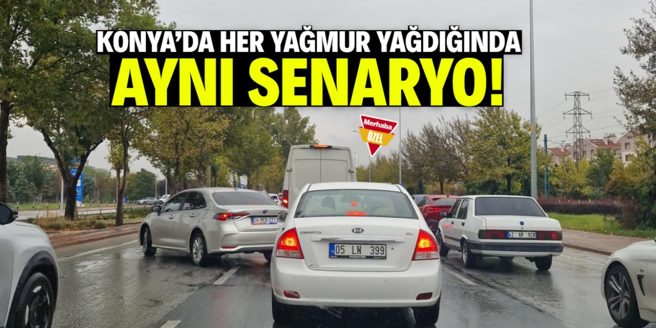 Konya'nın makus talihi! Her yağmurda bu oluyor