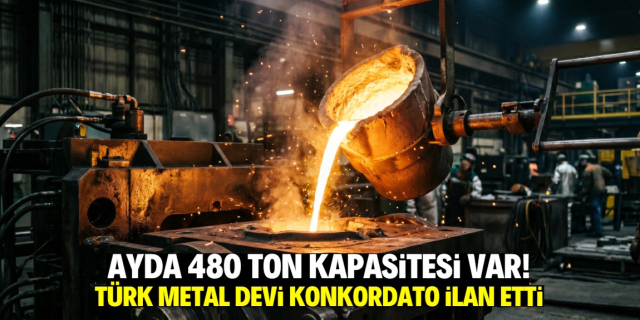 Ayda 480 ton kapasitesi olan metal firması konkordato ilan etti