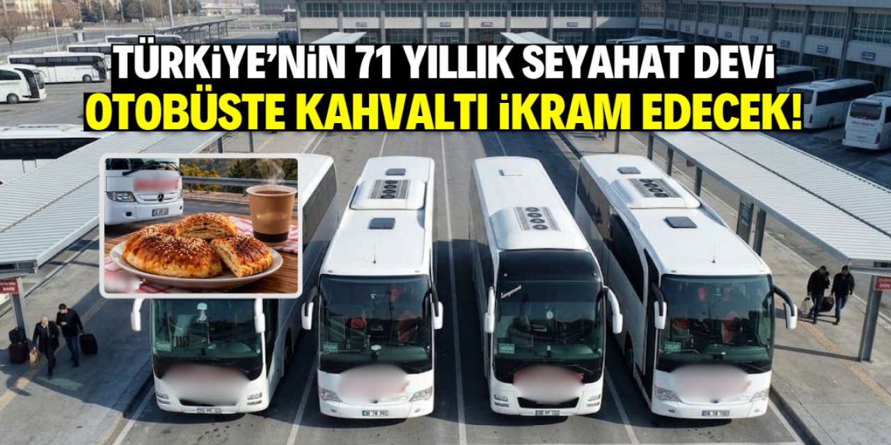 Türkiye'nin 71 yıllık seyahat firması otobüste kahvaltı ikram edecek!