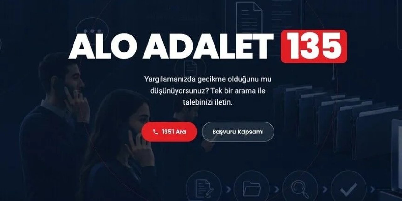 Bakanlıktan 'Alo Adalet 135' hattı