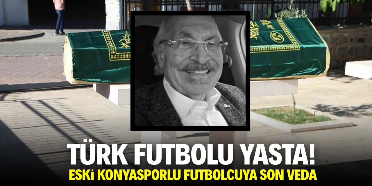 Türk futbolu yasta! Eski Konyasporlu oyuncuya son veda