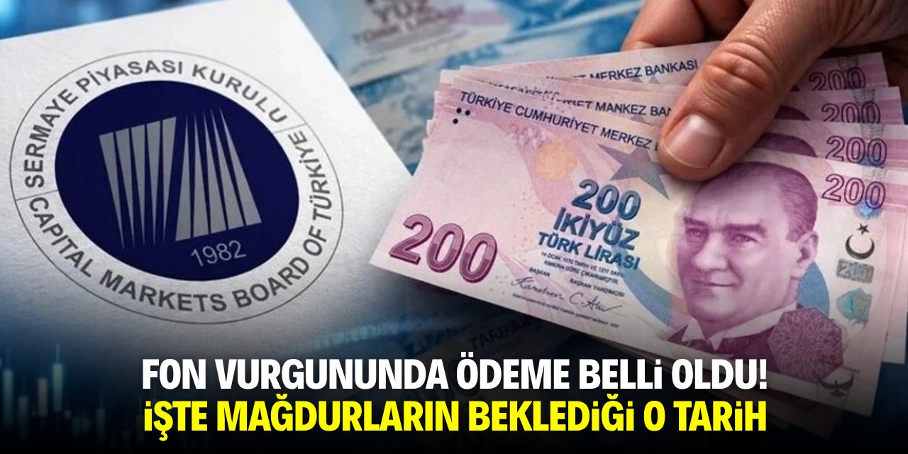 Fon vurgununda ödeme belli oldu! İşte mağdurların beklediği o tarih