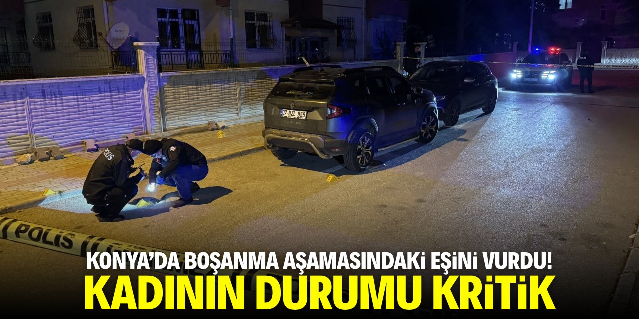 Konya'da boşanma aşamasındaki eşini vurdu! Kadının durumu kritik