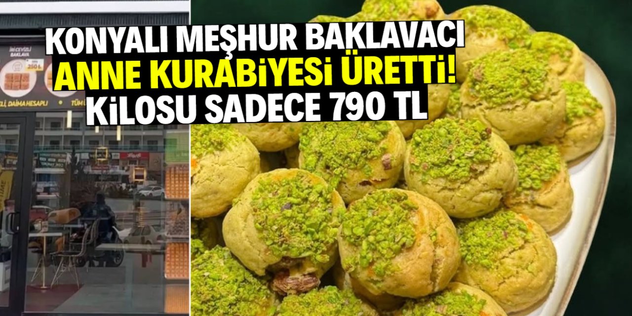 Konyalı meşhur baklavacı anne kurabiyesi üretti! Kilosu sadece 790 TL