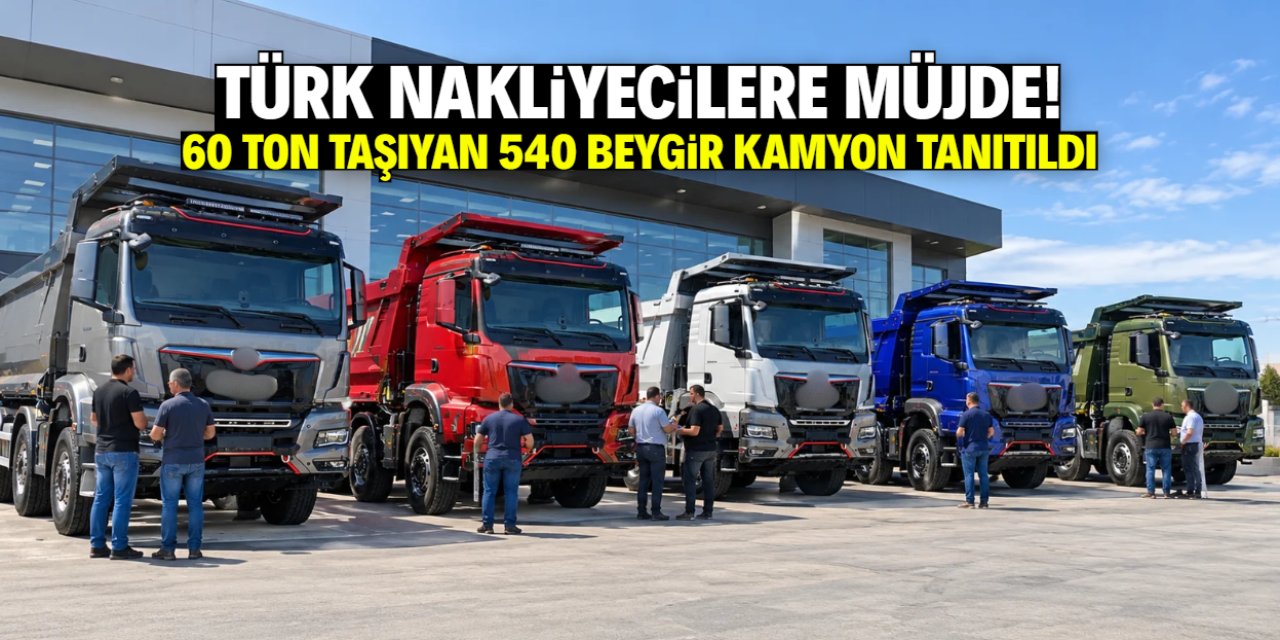 Türk nakliyecilere müjde! 60 ton taşıyan 540 beygir kamyon tanıtıldı