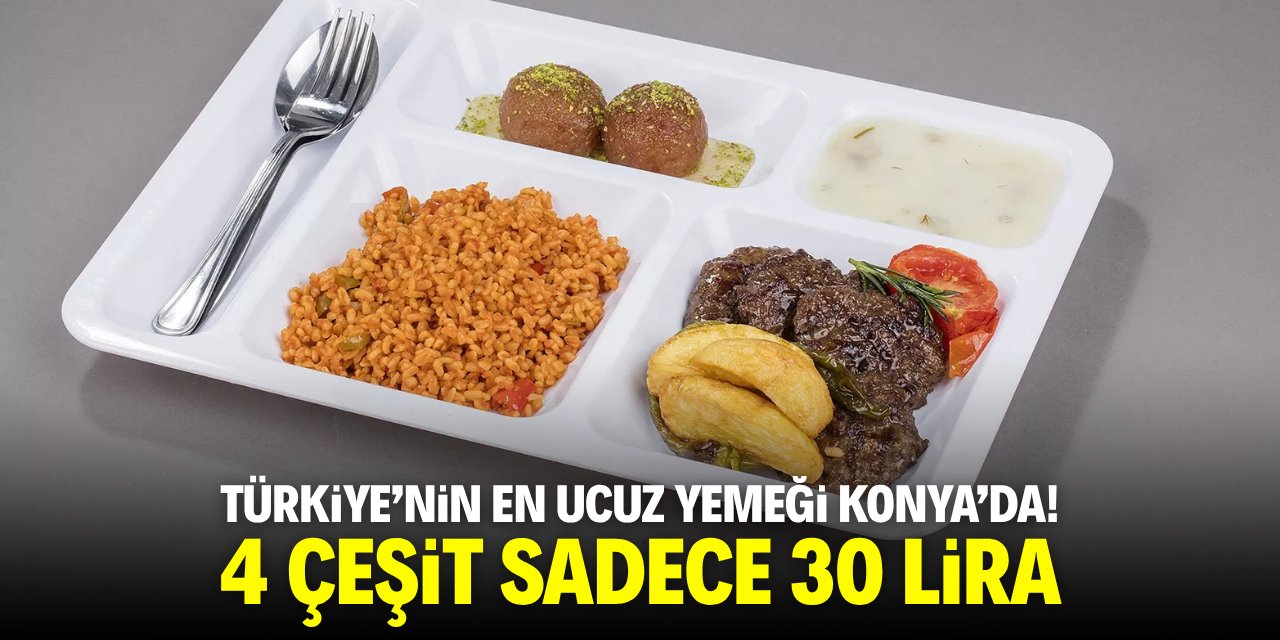 Türkiye’nin en ucuz yemeği Konya'da! 4 çeşit sadece 30 lira